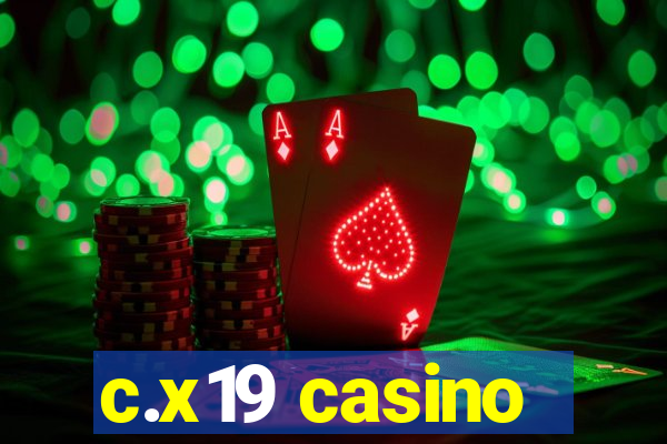 c.x19 casino